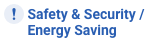 Safety & Security / Energy Saving