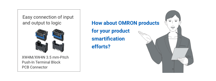 Easy connection of input and output to logic: XW4M/XW4N 3.5 mm-Pitch Push-In Terminal Block PCB Connector (How about OMRON products for your product smartification efforts?)
