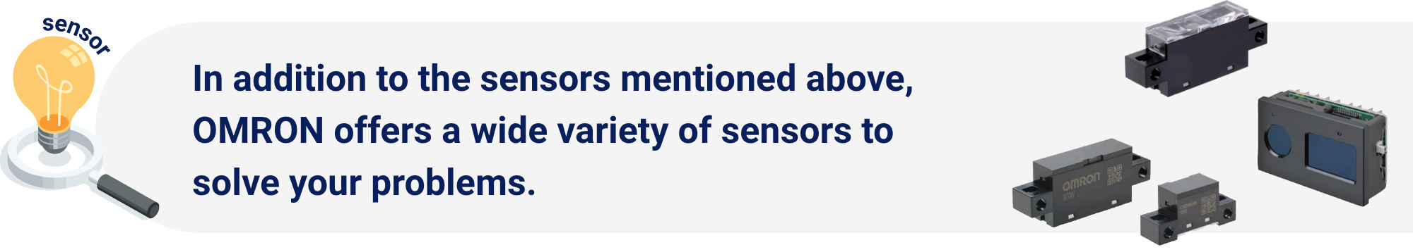 In addition to the sensors mentioned above, Aratas offers a wide variety of sensors to solve your problems.