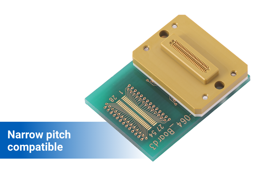 Narrow pitch compatible