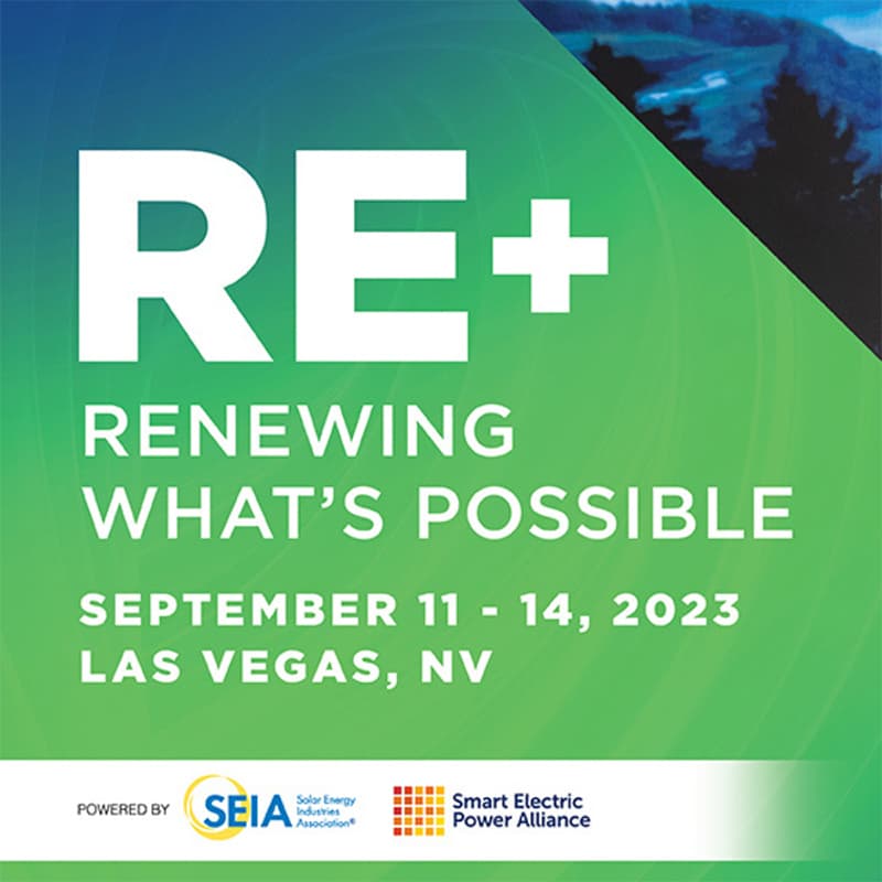 RE+ RENEWING WHAT'S POSSIBLE SEPTEMBER 11-14, 2023 LAS VEGAS, NV