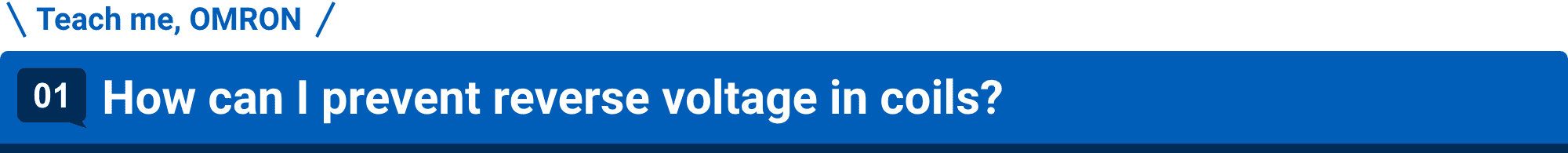 Teach me, Aratas 01.How can I prevent reverse voltage in coils?