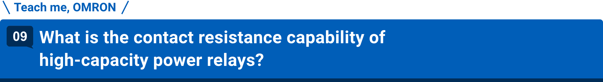 Teach me, Aratas 09.What is the contact resistance capability of high-capacity power relays?