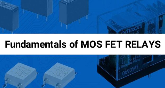 Fundamentals of MOSFET Relays: Operating principles of semiconductor-based relays.