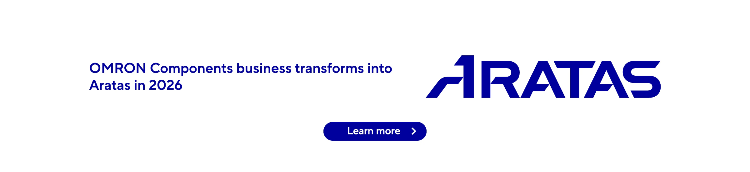 ARATAS Aratas Components business transforms into Aratas in 2026 Learn more →